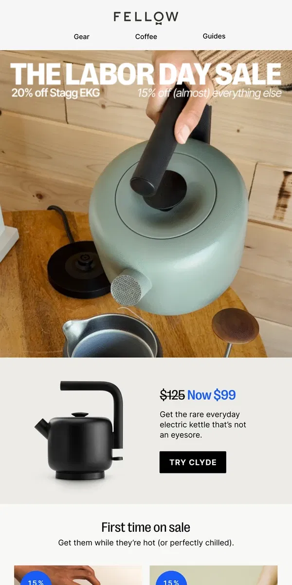 Email from Fellow. Snag our newest kettle for $99