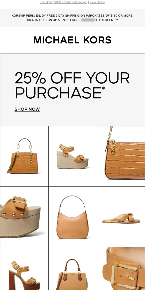 Email from Michael Kors. Don’t Miss 25% Off Your Purchase (And An Extra 20% Off Select Styles)