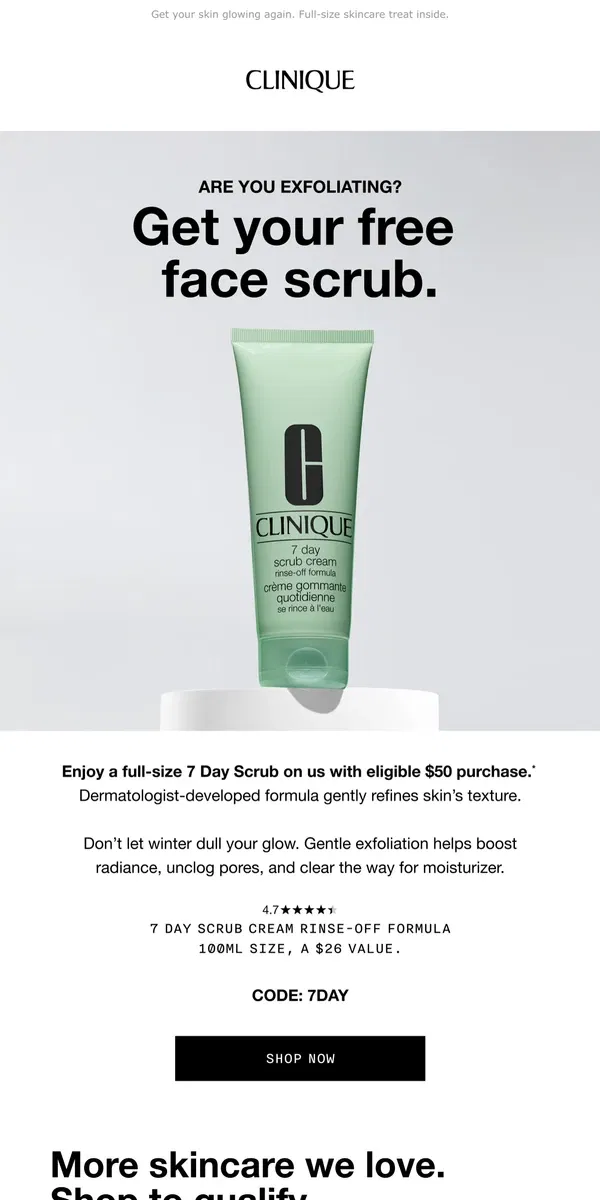 Email from Clinique. For great skin, exfoliate ✨ Free face scrub inside! With $50 order. 