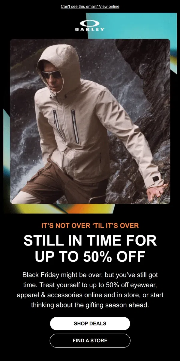 Email from Oakely. You’re Still In Time For Up To 50% Off