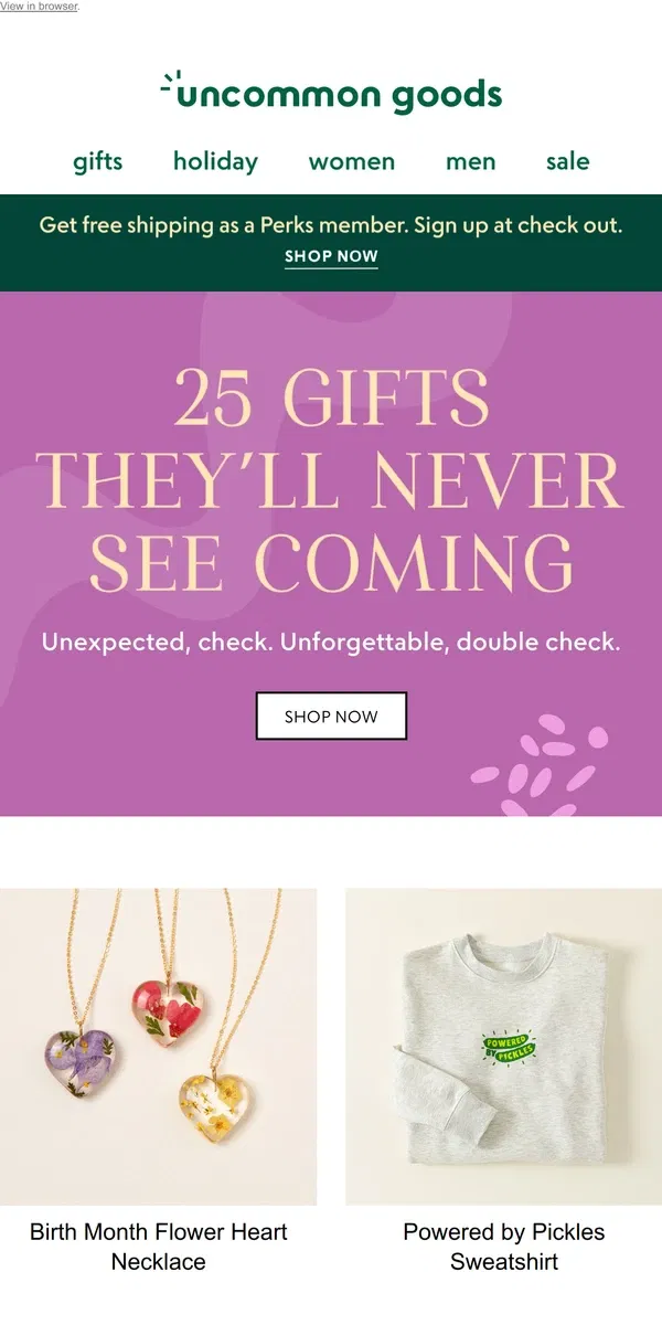 Email from Uncommon Goods. 25 gifts they’ll never see coming