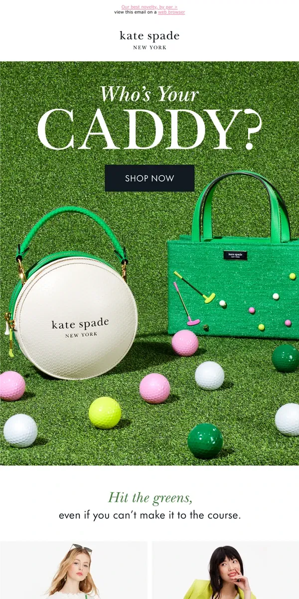 Email from Kate Spade. Tee Time has arrived: swing into action