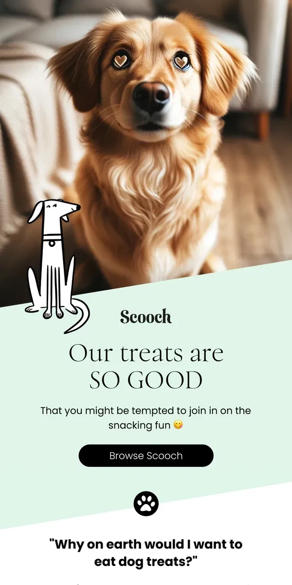 Email from Scooch. Treats so good, you can eat it too!