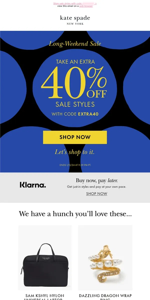 Email from Kate Spade. Score amazing finds - now an extra 40% off