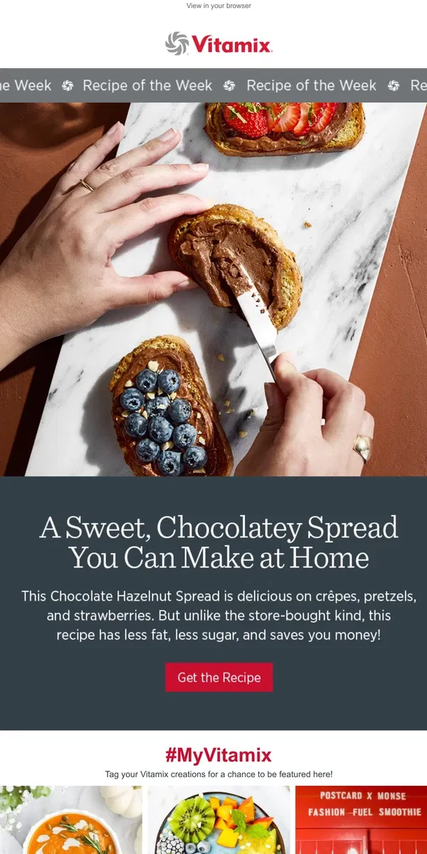 Email from Vitamix. Everything’s Sweeter with this Chocolate Hazelnut Spread