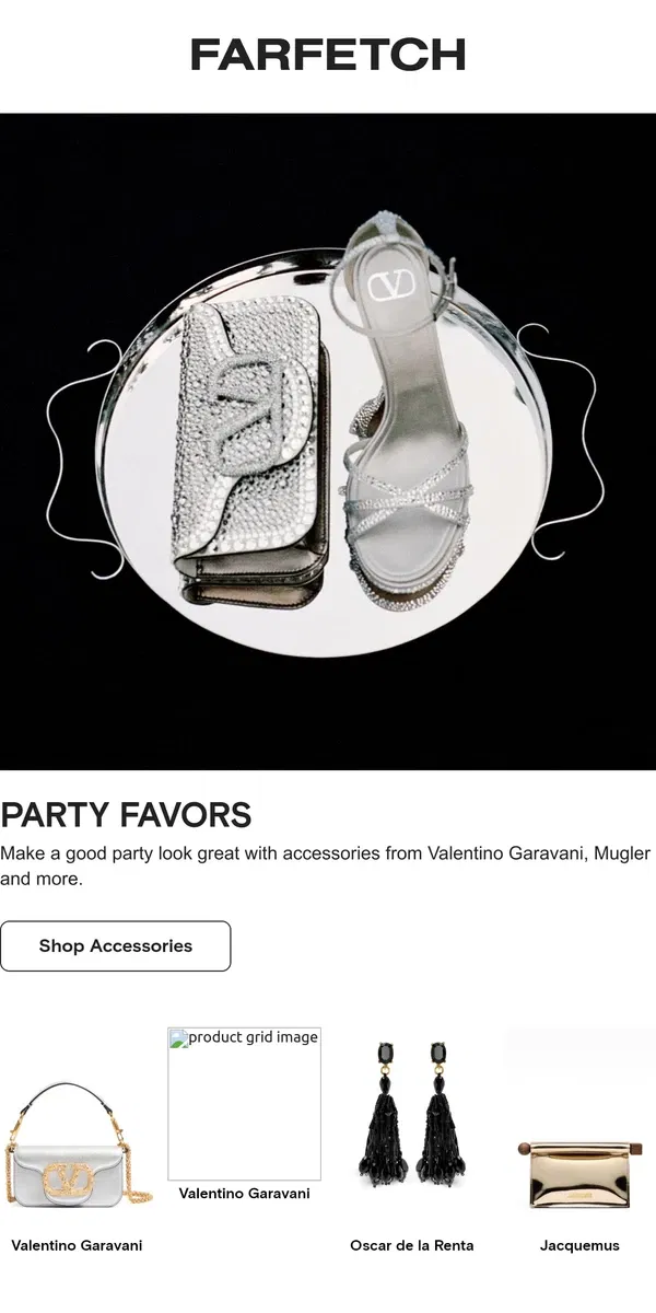 Email from FARFETCH. Party accessories incoming