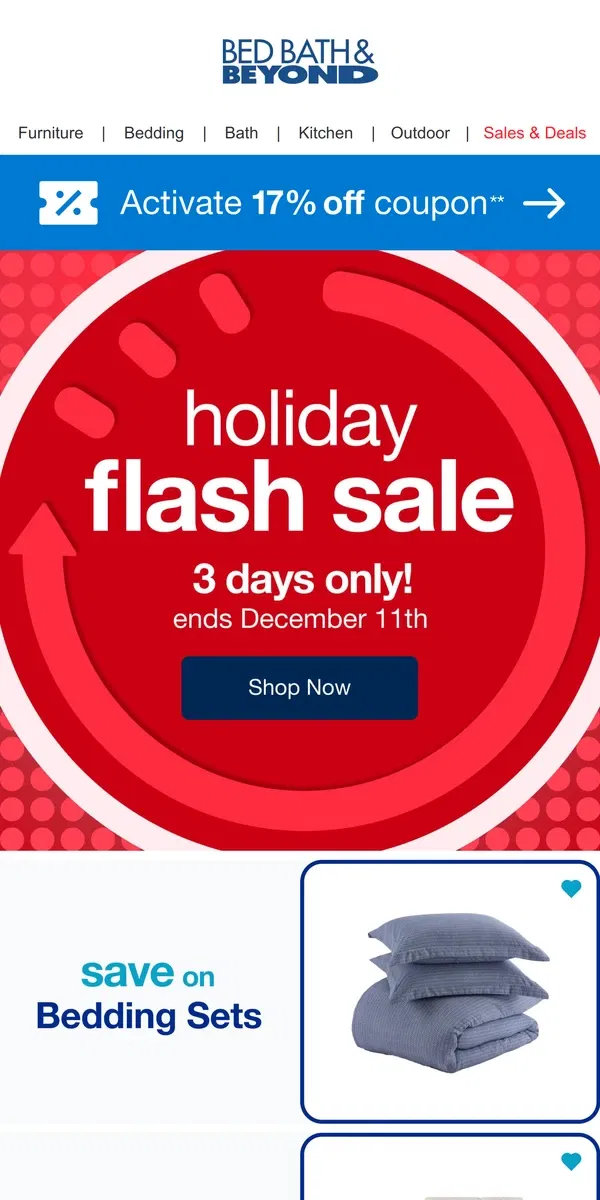 Email from Bed Bath & Beyond. 🚨HOLIDAY FLASH SALE ENDS TOMORROW🚨 Take 17% off