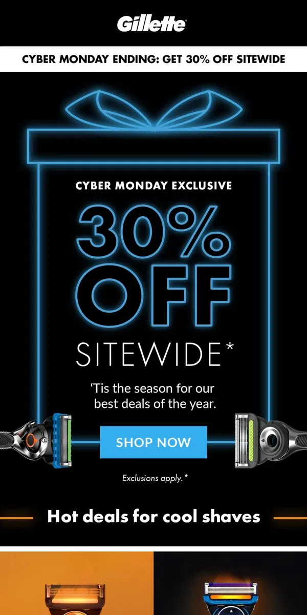 Email from Gillette. You can still get 30% OFF Sitewide // Last chance 💻