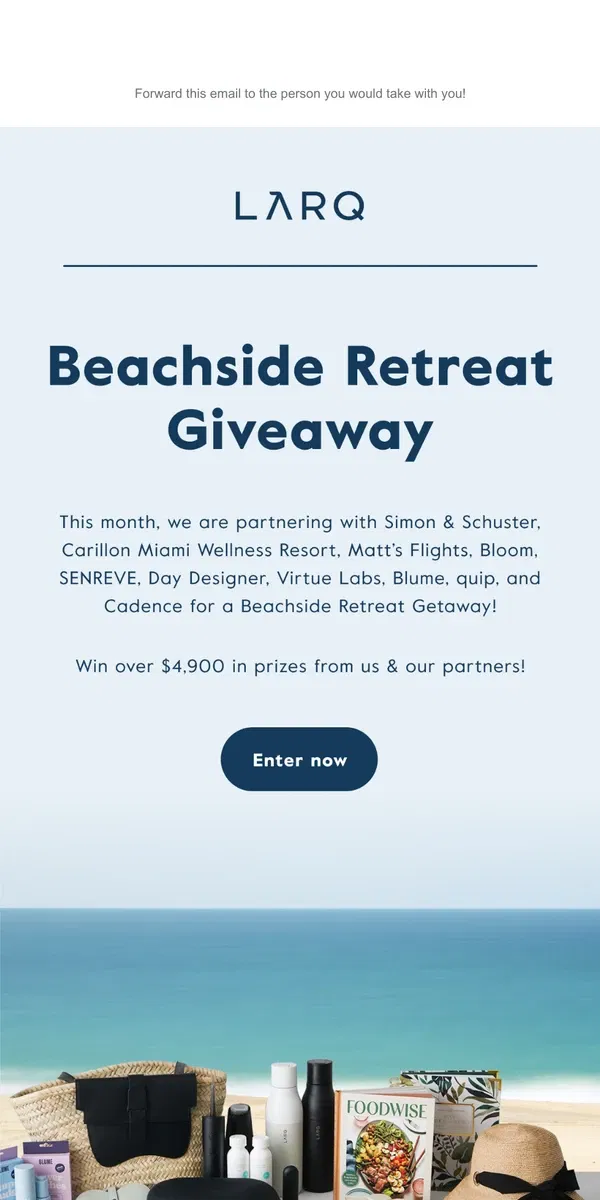 Email from LARQ. Win a Beach Getaway + vacation gear 🏖️