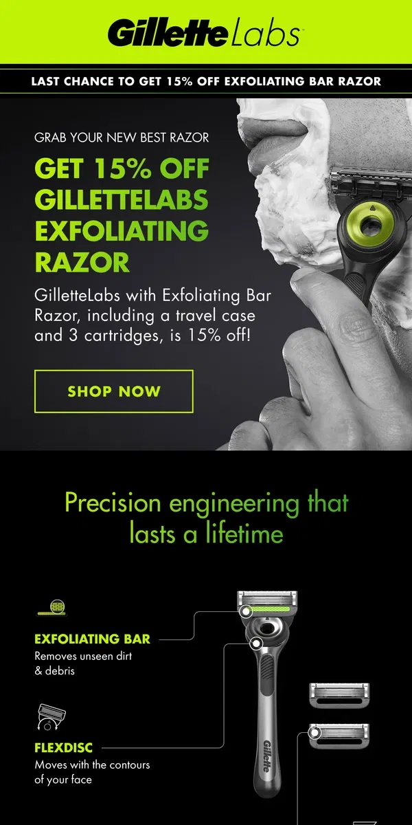 Email from Gillette. LAST CHANCE: Get 15% OFF Exfoliating Bar Razor