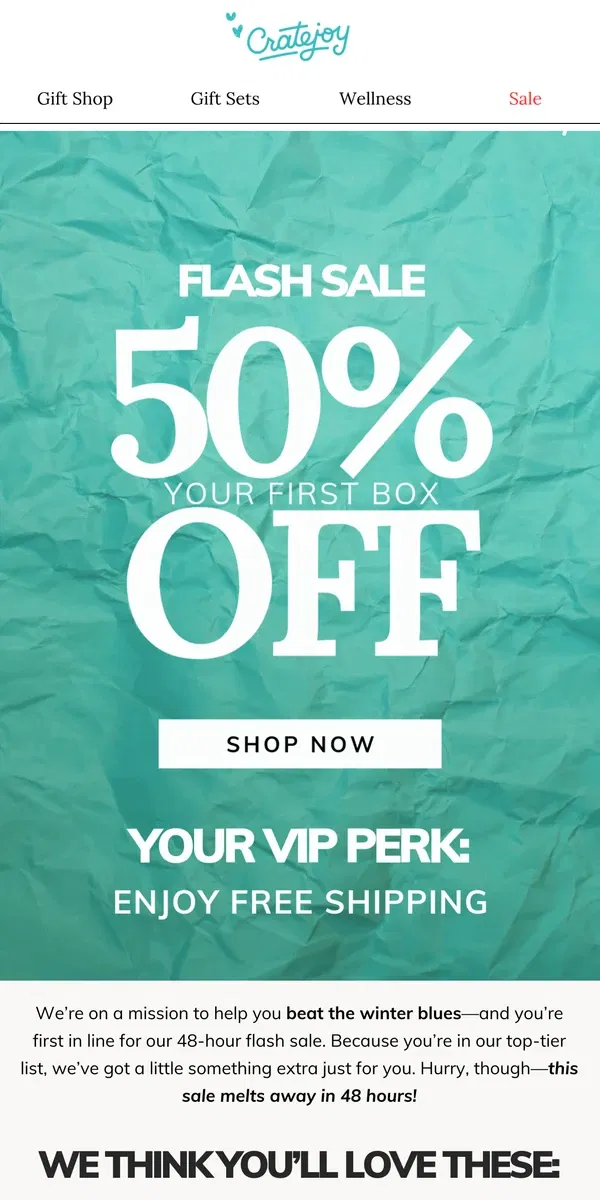 Email from Cratejoy. VIP exclusive first: 48-HR flash sale kicks off now!