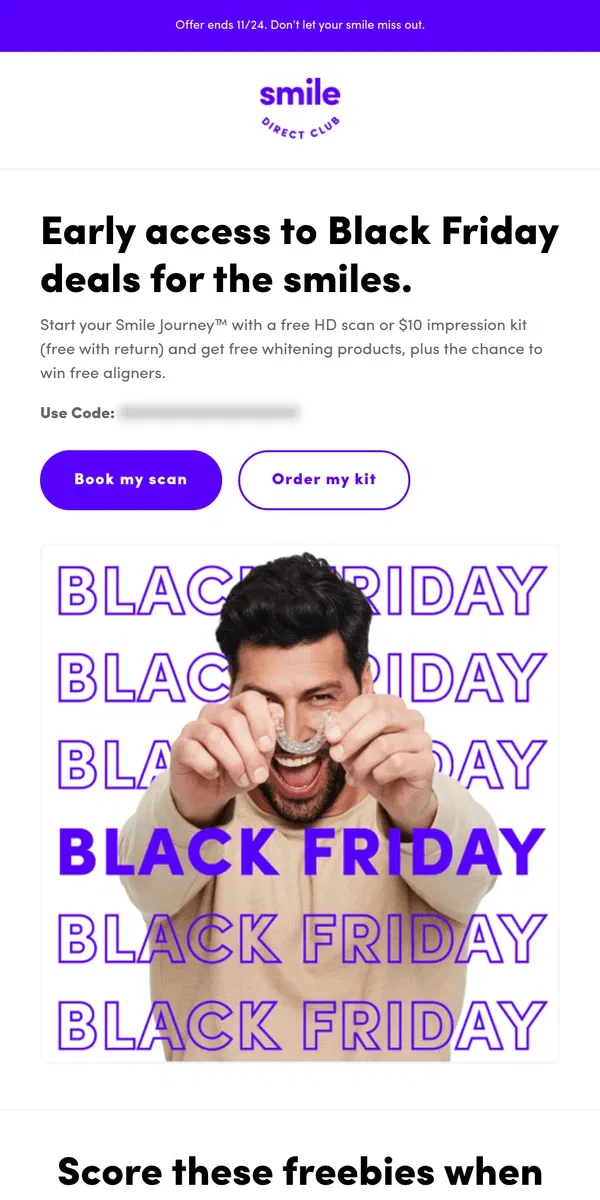 Email from SmileDirectClub. Your Black Friday deals came early! Open to claim now.