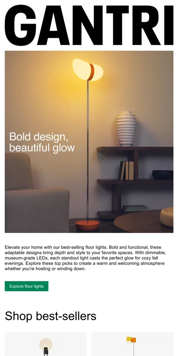 Email from Gantri. Best-selling floor lights for a warmer fall.