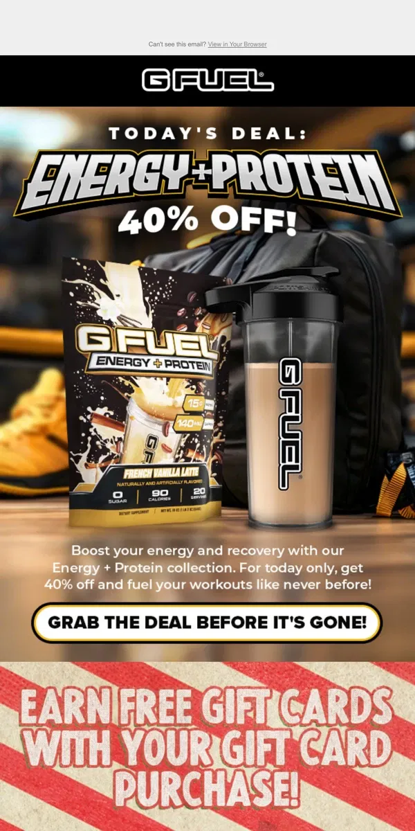 Email from G FUEL. ⚡ HOLIDAY FLASH SALE: 40% OFF Energy + Protein! 💪