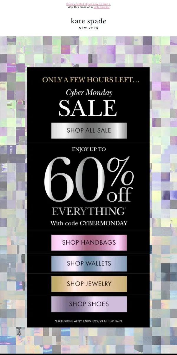 Email from Kate Spade. Limited time left! Get 60% off with code CYBERMONDAY