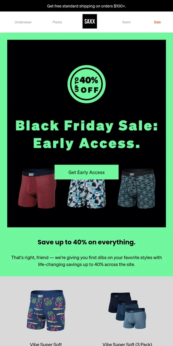 Email from SAXX Underwear. Hey, Friend. Get first dibs on Black Friday.