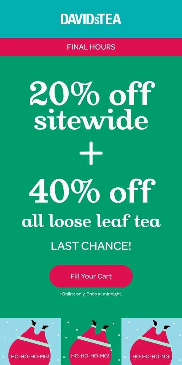 Email from DAVIDsTEA. Last call for 40% OFF tea!