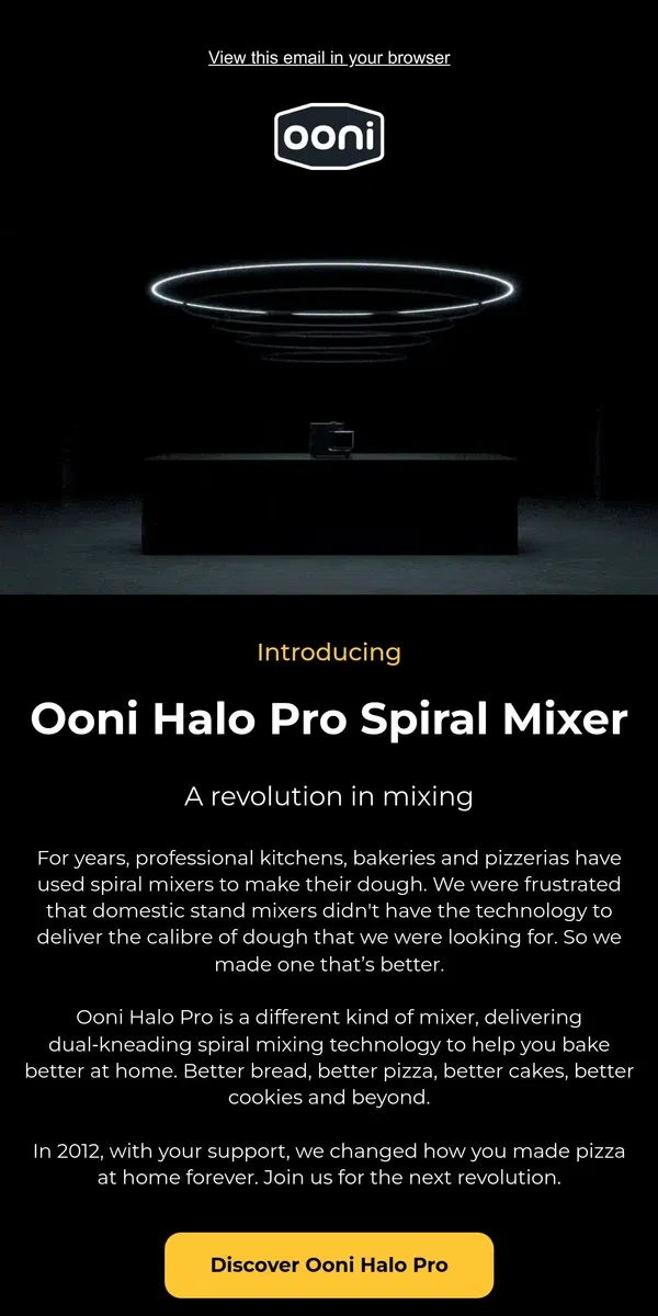 Email from Ooni. Introducing the Ooni Halo Pro Spiral Mixer