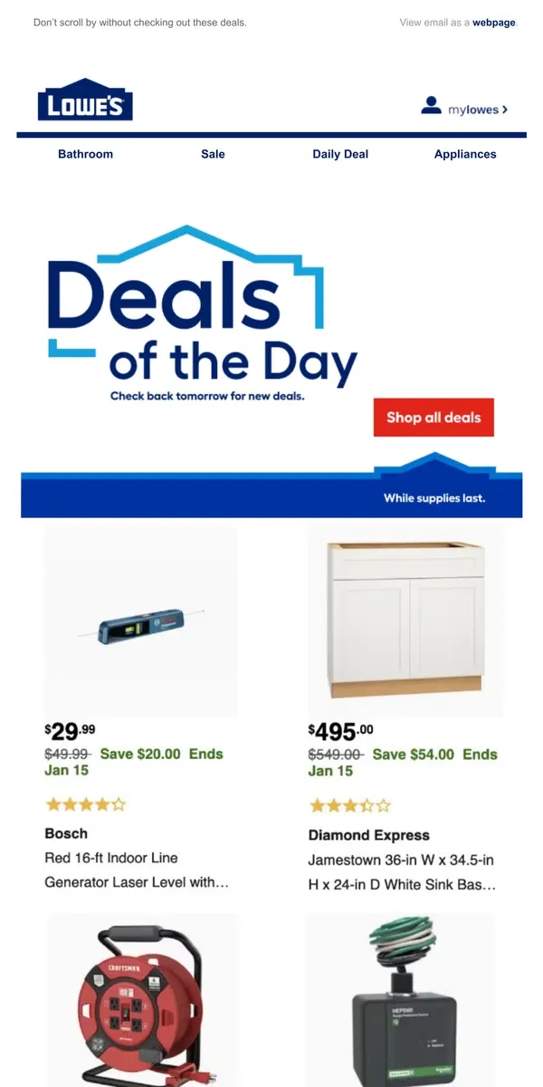 Email from Lowe's. Shop 1 day online-only deals before they disappear.