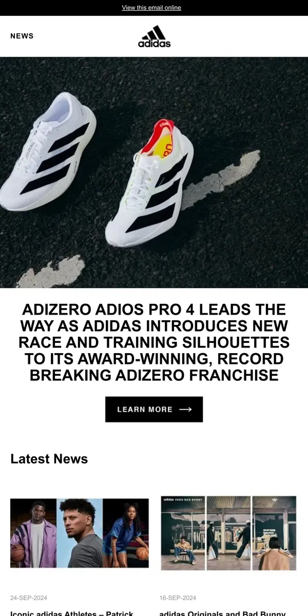 Email from Adidas. Adizero Adios Pro 4 Leads the way as adidas Introduces New Race and Training Silhouettes to its Award-Winning, Record Breaking Adizero Franchise