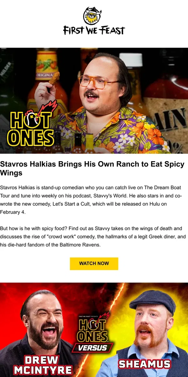 Email from First We Feast. Stavros Halkias Brings His Own Ranch to Eat Spicy Wings