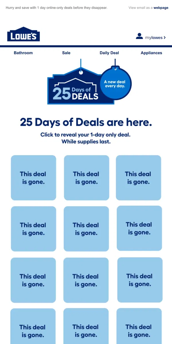 Email from Lowe's. Don’t miss out! These online-only deals end today.