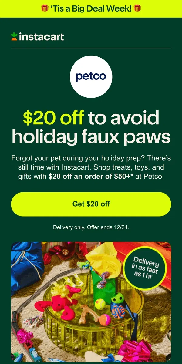 Email from Instacart. Don't miss $20 off Petco for pets that made the nice list 🐈