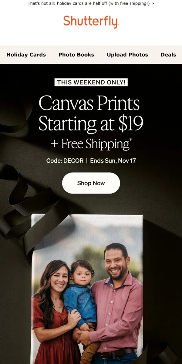 Email from Shutterfly. All yours: Canvas prints starting at just $19 + Free shipping!