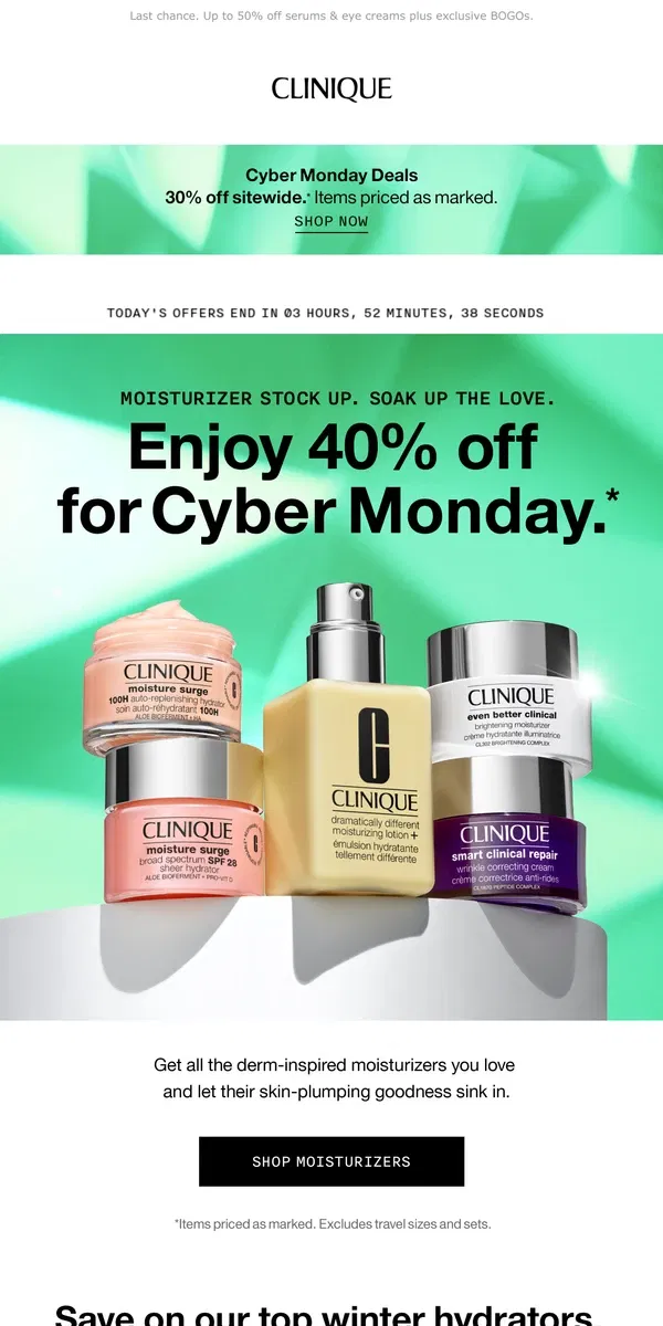 Email from Clinique. The more moisturizers, the merrier. 40% off ENDS TONIGHT!