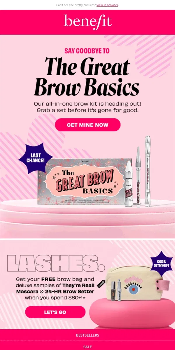 Email from Benefit Cosmetics. Last chance: our Great Brow Basics set is leaving!