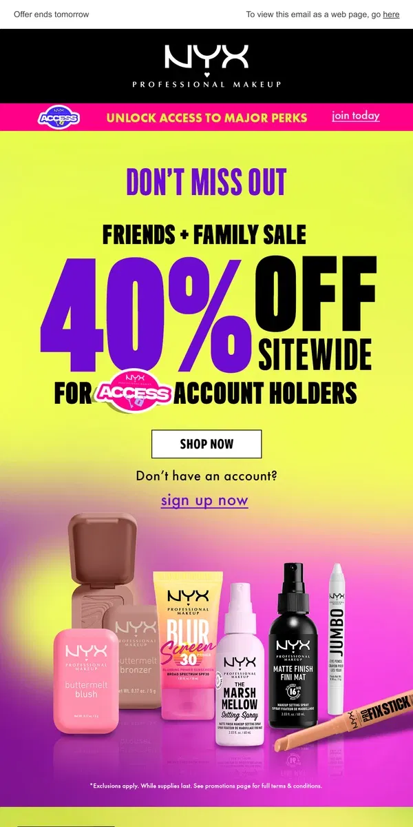 Email from NYX Professional Makeup. Hurry! 40% off sitewide