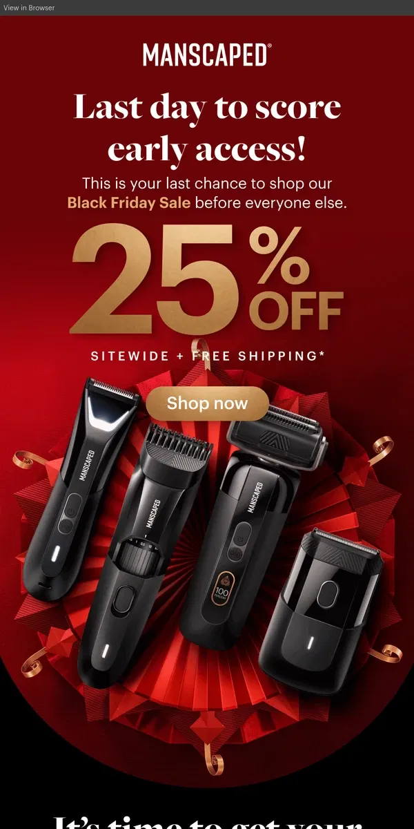 Email from MANSCAPED. Your Early Access Sale ends today!