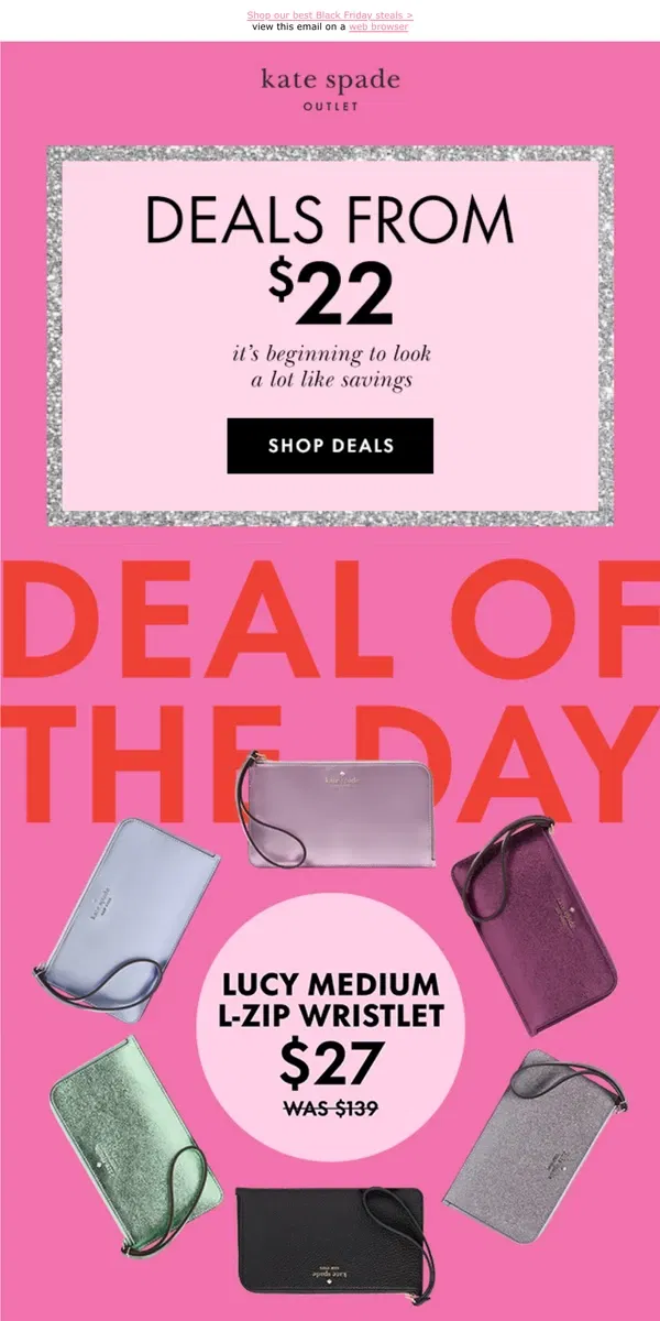 Email from Kate Spade. Deals start at just $22!