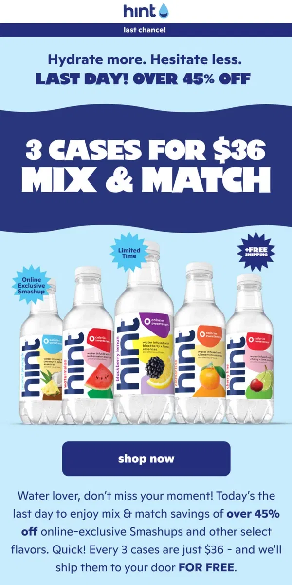 Email from Hint Water. Get it, get it - 45% OFF ends today!