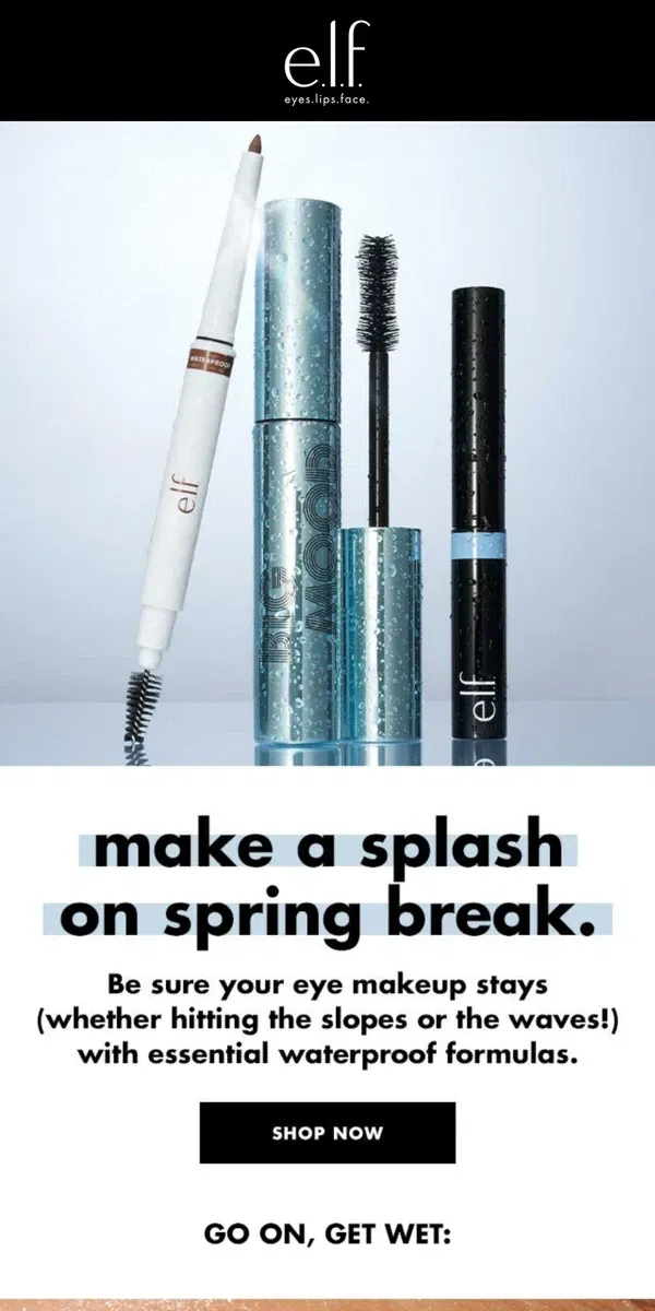 Email from e.l.f.. Splash out this spring break with waterproof makeup 🌊