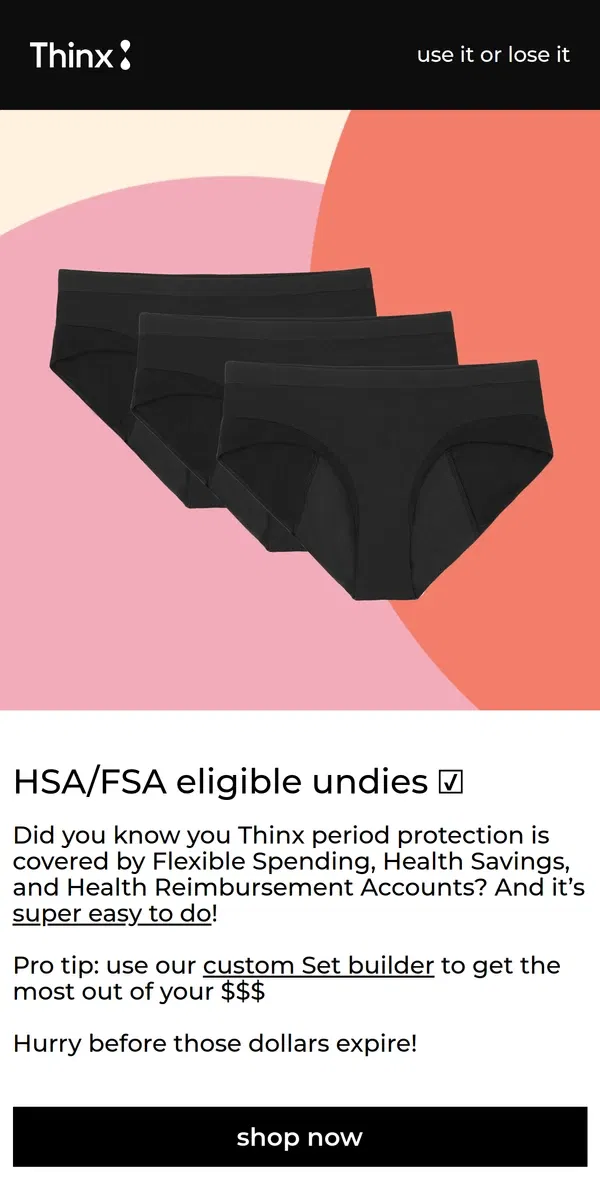 Email from Thinx. Don't forget to use your HSA/FSA 💸