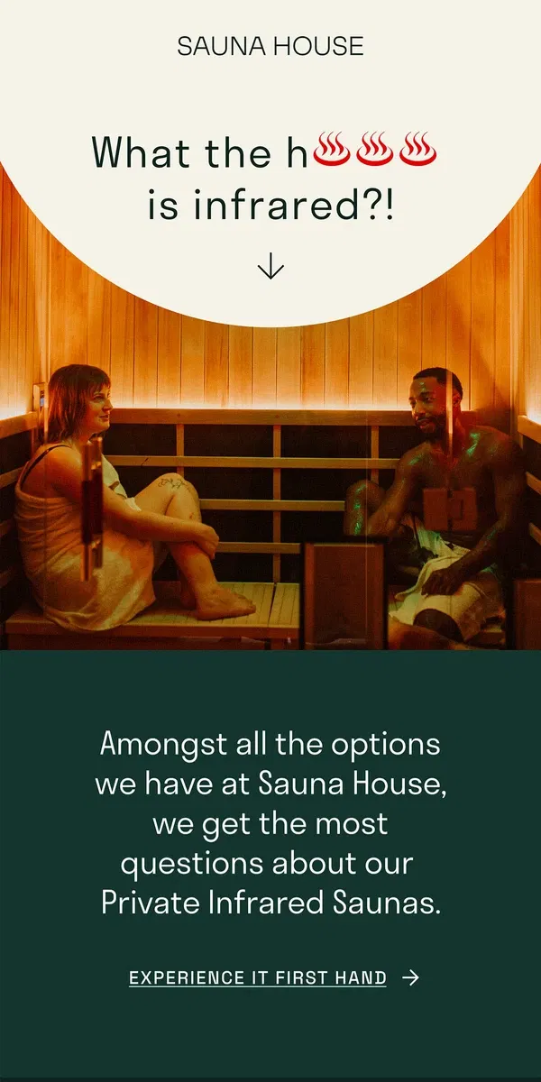 Email from Sauna House. What the h♨️♨️♨️ is infrared?