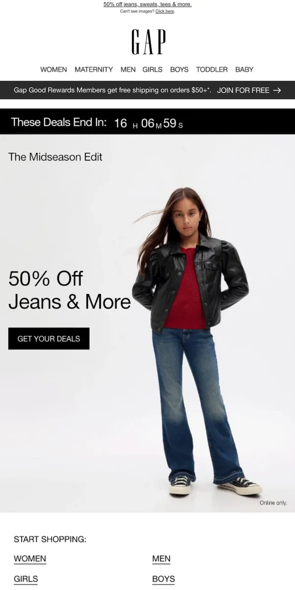 Email from GAP. We're saying goodbye to 50% OFF JEANS, TEES & MORE soon