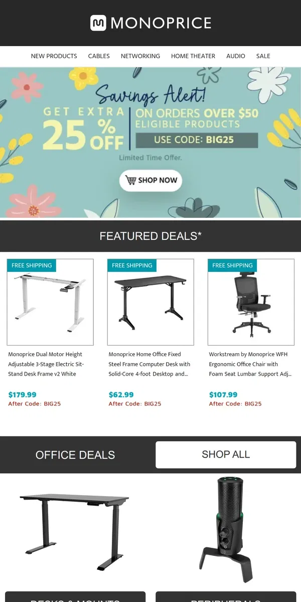 Email from Monoprice. Extra 25% OFF $50+ on Select Sit-Stand Desks!