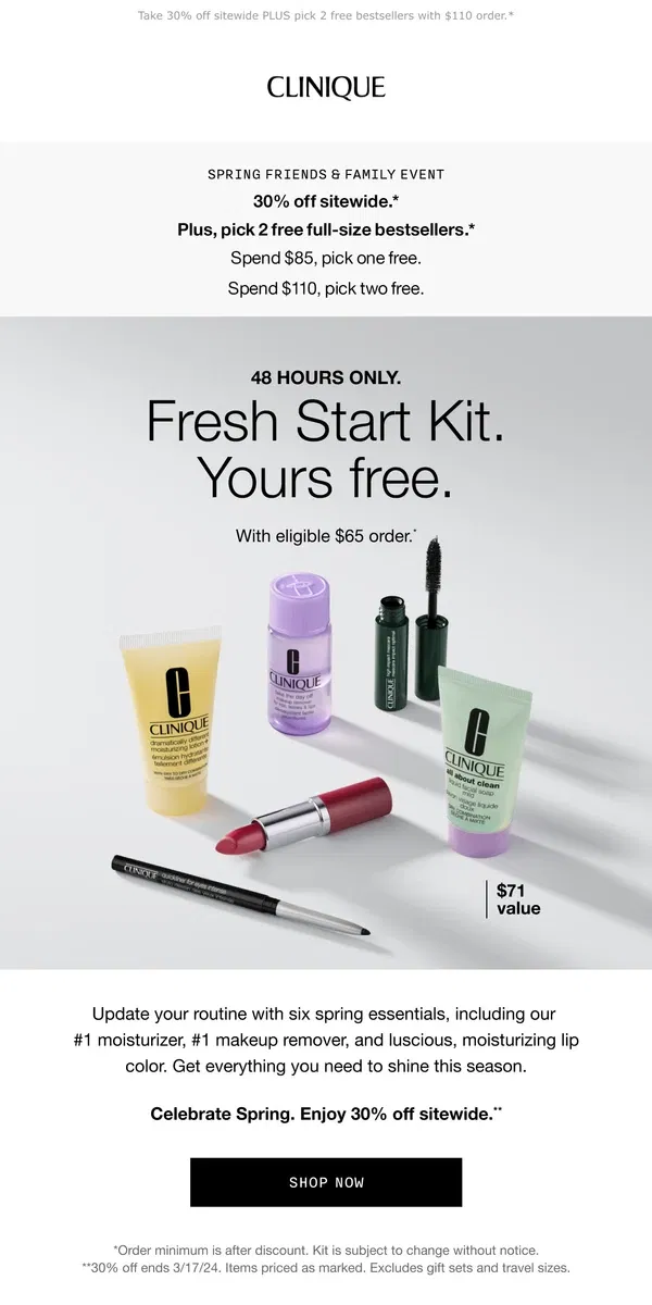 Email from Clinique.  TODAY! Spring clean your beauty routine 😍 Free 6-piece kit with $65 order. 