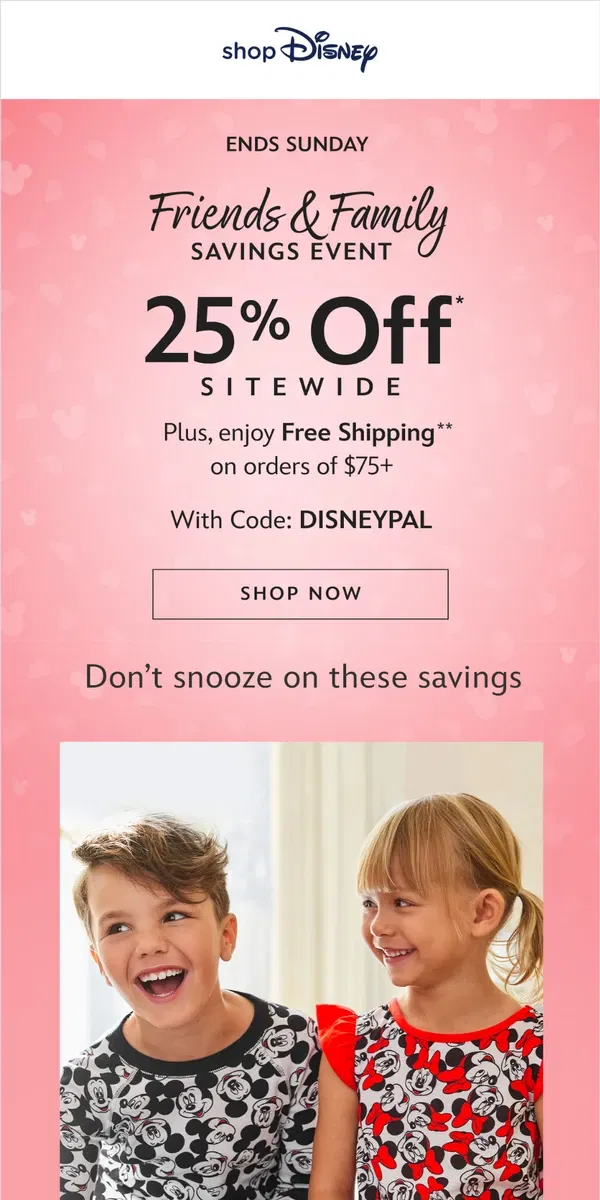 Email from shopDisney. Our Friends & Family get 25% Off*