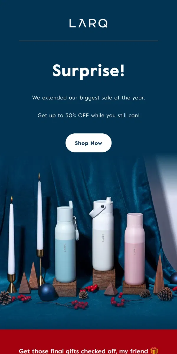 Email from LARQ. Up to 30% off EXTENDED