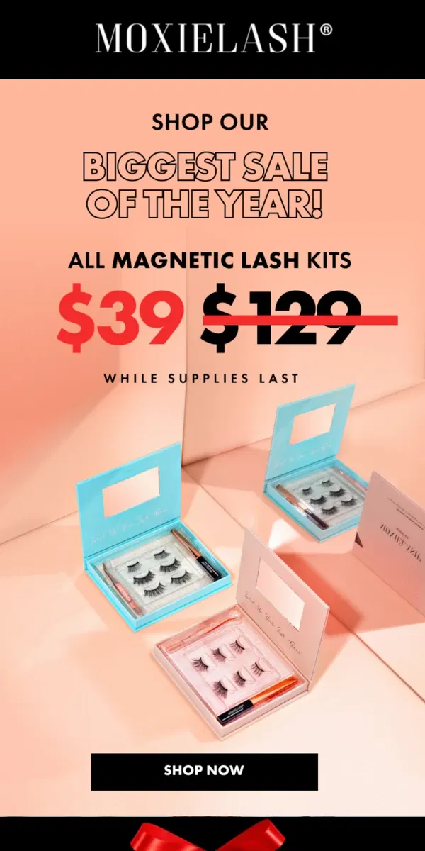 Email from MoxieLash. HAPPENING NOW – $39 Magnetic Kits!