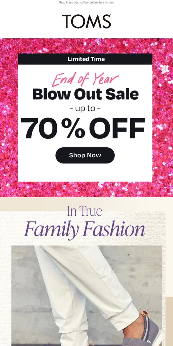 Email from TOMS. Matching styles | Up to 70% off—End of Year BLOW OUT Sale