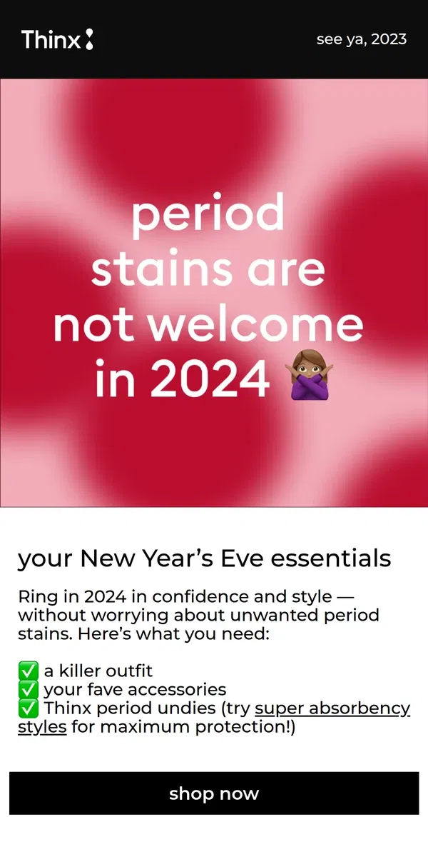 Email from Thinx. the NYE detail you haven’t thought of yet