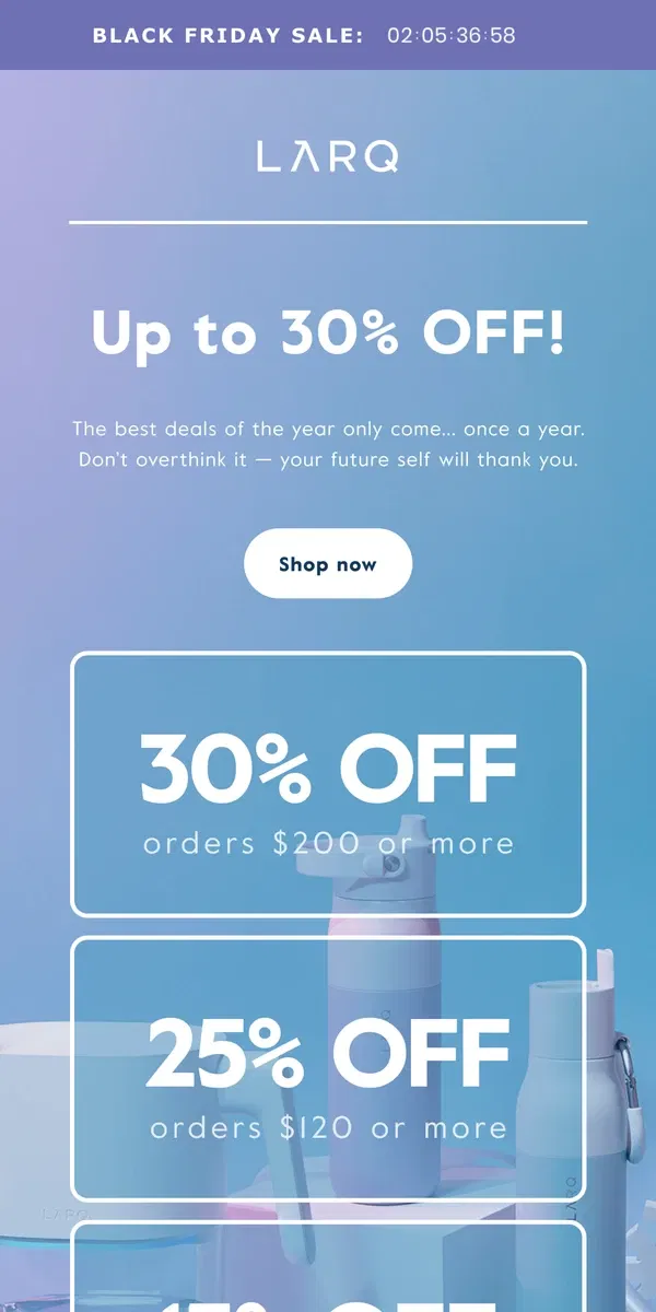 Email from LARQ. Up to 30% off EVERYTHING ⚫