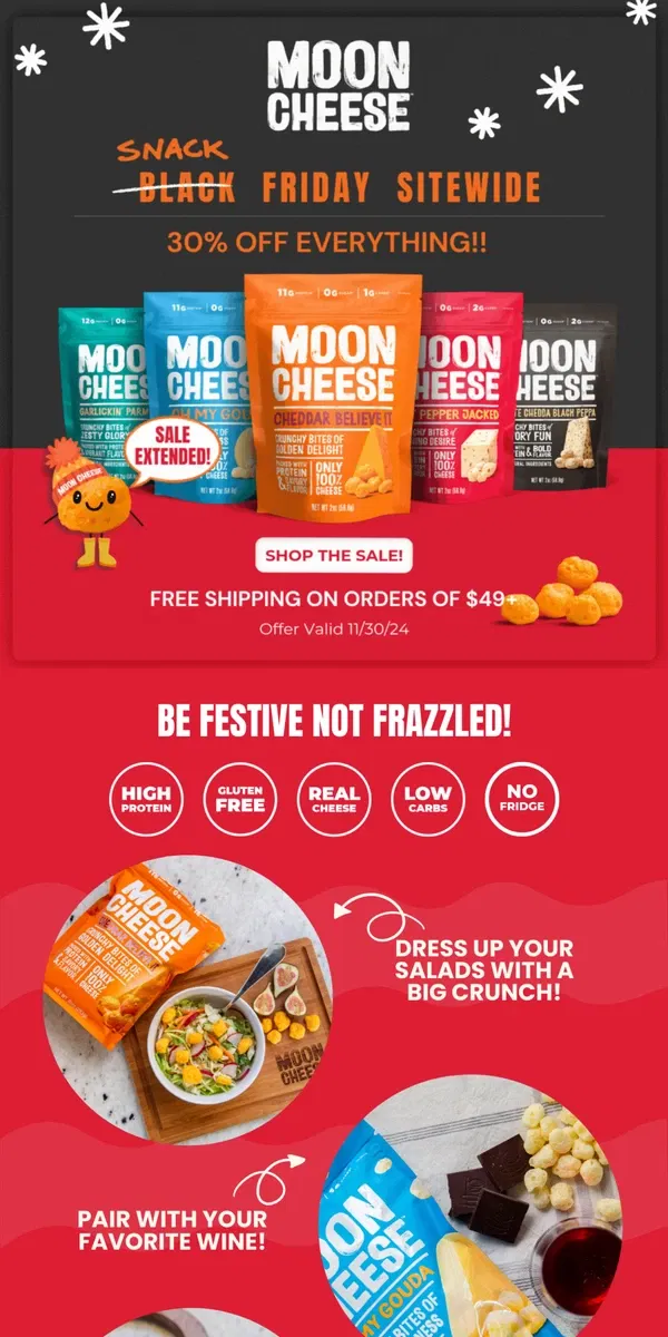 Email from Moon Cheese. EXTENDED Black Friday Savings! 30% OFF Moon Cheese Awaits!