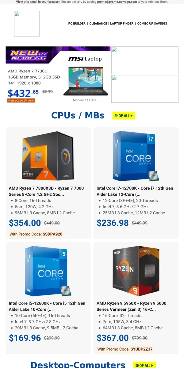 Email from Newegg. $354.00 AMD Ryzen 7 7800X3D! $169.96 Intel Core i5-12600K!