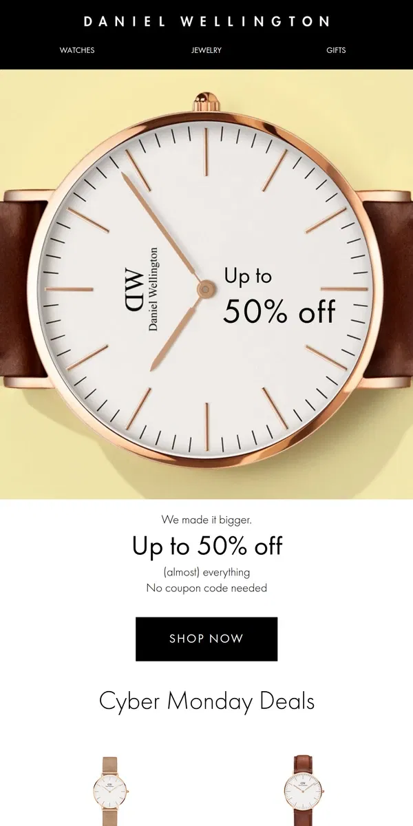 Email from Daniel Wellington. Up to 50% OFF 🚨 Cyber Monday Savings!