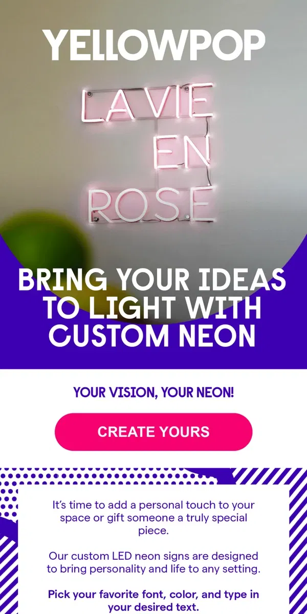 Email from Yellowpop. ✨ Design Your Dream Neon Sign Today!